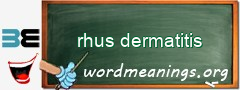 WordMeaning blackboard for rhus dermatitis